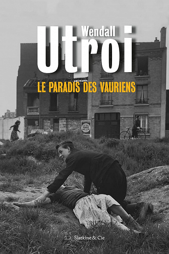 Le paradis des vauriens - Wendall Utroi (2021)