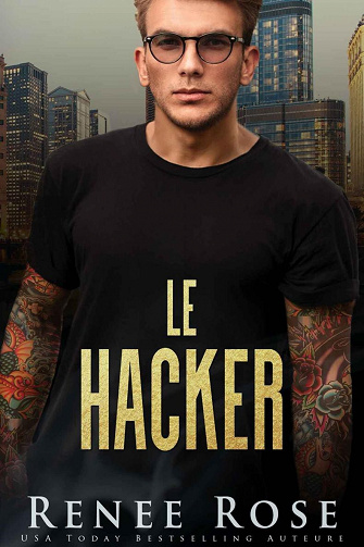 Le Hacker (La Bratva de Chicago t. 7) - Renee Rose (2021)
