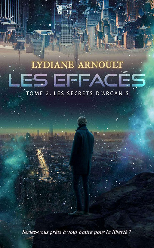 Les Effacés, Tome 2 : Les secrets d'Arcanis - Lydiane Arnoult (2021)