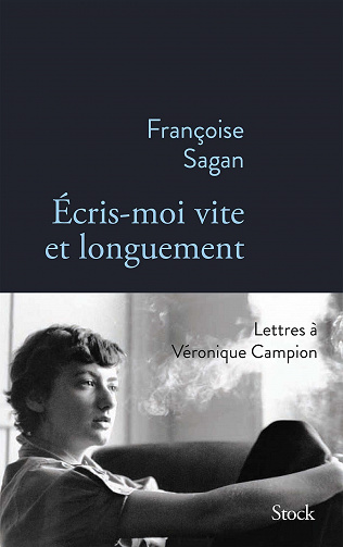 Ecris-moi vite et longuement - Françoise Sagan (2021)