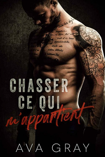 Chasser ce qui m'appartient - Ava Gray (2021)