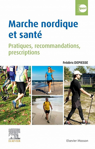 Marche nordique et santé : Pratiques, recommandations, prescriptions - Frédéric Depiesse (2021)