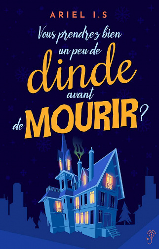 Vous prendrez bien un peu de dinde avant de mourir ? - Ariel I.S (2021)
