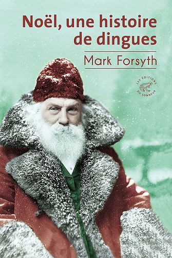 Noël, une histoire de dingues - Mark Forsyth (2021)