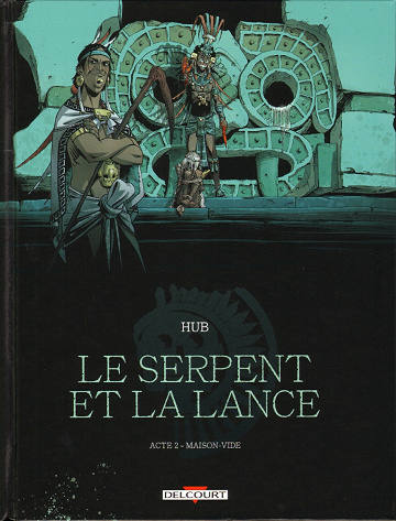 Le Serpent et la Lance - Tome 2 - Acte 2 - Maison-vide (2021)