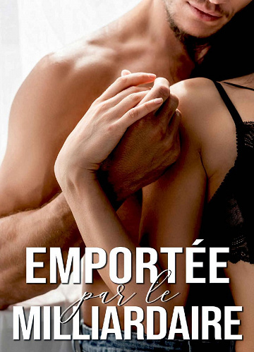 Emportée Par Le Milliardaire - Analia Noir (2021)