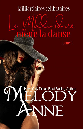 Le Milliardaire mène la danse (Milliardaires célibataires t. 2) - Melody Anne (2021)