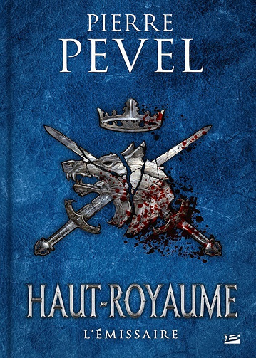 Haut-Royaume, T5 : L'Émissaire - Pierre Pevel (2021)