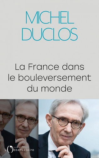 La France dans le bouleversement du monde - Michel Duclos (2021)