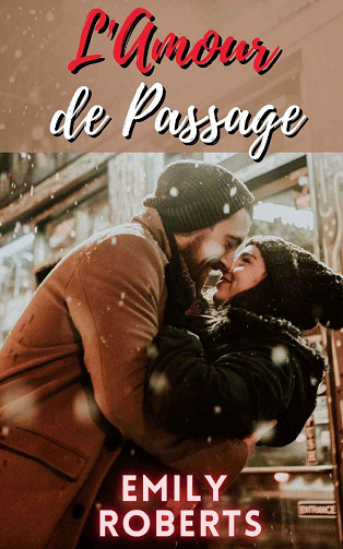 L'amour de passage - Emily Roberts (2021)