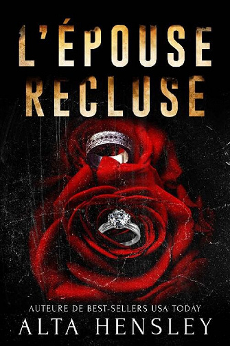L’épouse recluse (La série Mariage Secret t. 2) - Alta Hensley (2021)
