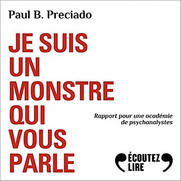 Je suis un monstre qui vous parle - Paul B. Preciado (2021)