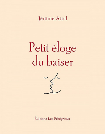 Petit éloge du baiser - Jérôme Attal (2021)