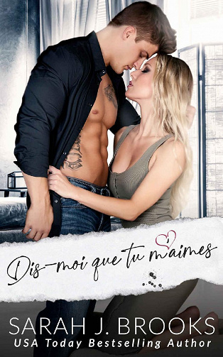 Dis-moi que tu m’aimes - Sarah J. Brooks (2021)