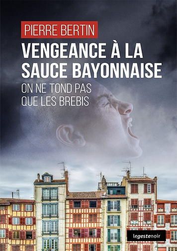 Vengeance à la sauce bayonnaise - Pierre Bertin (2020)