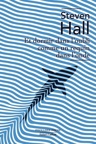 Et dormir dans l'oubli comme un requin dans l'onde - Steven Hall (2021)