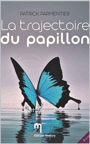 La trajectoire du papillon - Patrick Parmentier (2021)