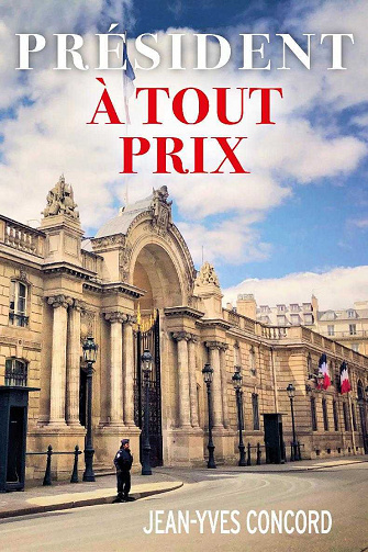 Président à tout prix - Jean-Yves Concord (2021)