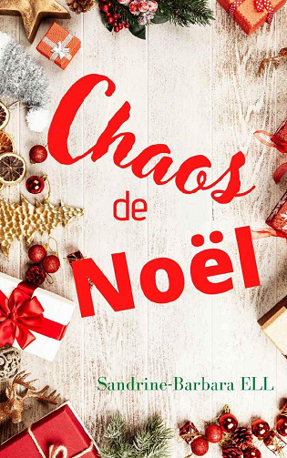 Chaos de Noël - Sandrine-Barbara Ell (2021)