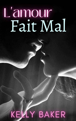 L'amour fait mal - Kelly Baker (2021)