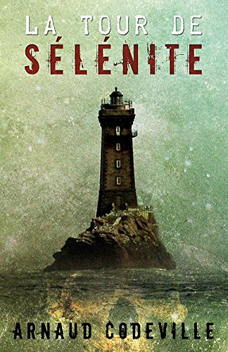 La Tour de Sélénite - Arnaud CODEVILLE