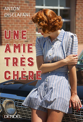 Une amie très chère - Anton DiSclafani