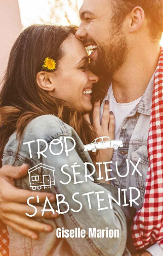 Trop sérieux s'abstenir : L'insouciance de l'amour en plein confinement - Giselle Marion (2020)