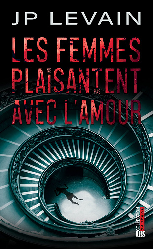 Les femmes ne plaisantent pas avec l'amour - Jean-Pierre Levain (2020)