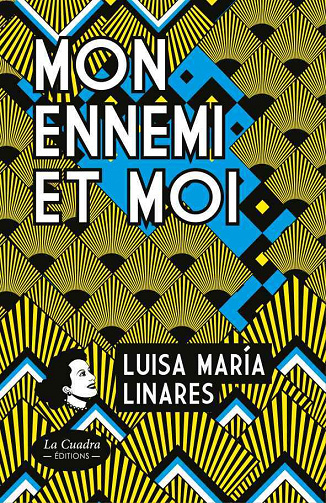 Mon ennemi et moi - Luisa María Linares (2021)