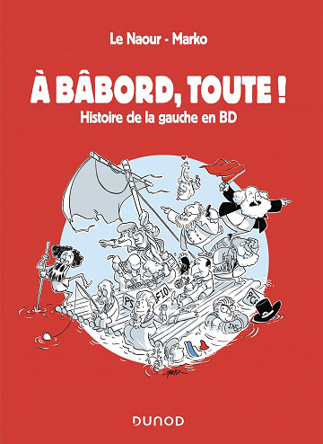 À Bâbord, Toute! Histoire de la Gauche en BD (2021)