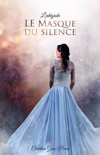 Le Masque du Silence : L'Intégrale - Charlène Gros-Piron (2020)