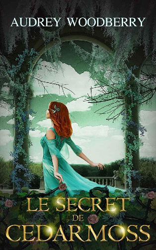 Le secret de Cedarmoss - Audrey Woodberry (2021)