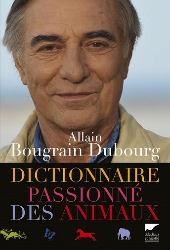 Dictionnaire passionné des animaux - Allain Bougrain-dubourg