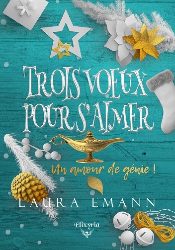 Trois voeux pour s'aimer - Laura Emann (2021)
