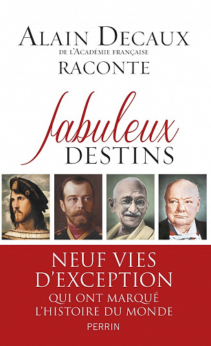 Fabuleux destins - Alain Decaux