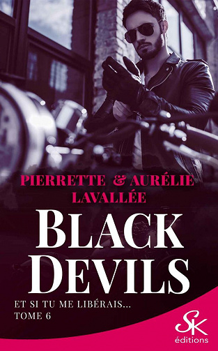 Et si tu me libérais... (Black Devils, T6) - Aurélie Lavallée, Pierrette Lavallée (2021)