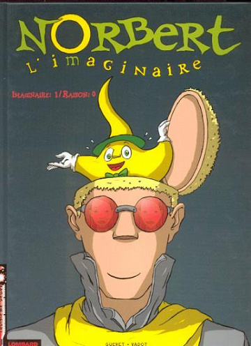 Norbert l'imaginaire - 1. Imaginaire: 1/Raison: 0
