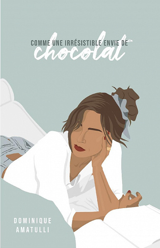 Comme une irrésistible envie de chocolat - Dominique Amatulli (2021)