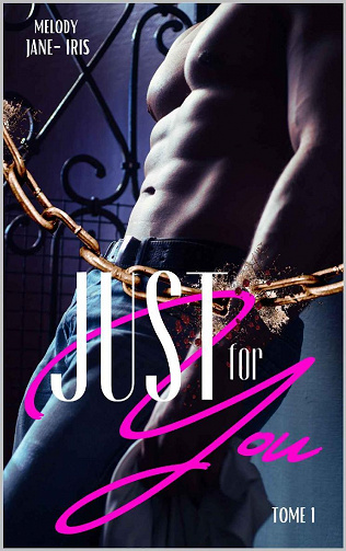 Just For You, Tome 1 - Mélody Jane-Iris (2021)