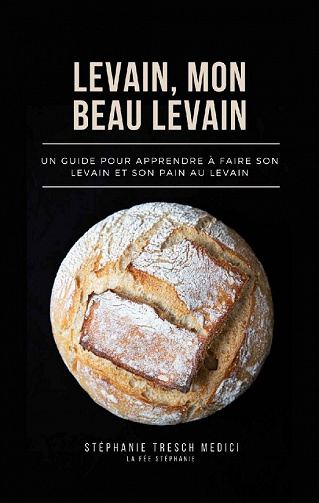 Levain, mon beau levain - Stéphanie Tresch (2021)
