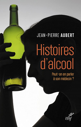 Histoires d'alcool : Peut-on en parler à son médecin ? - Jean-pierre Aubert (2021)