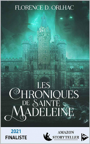 Les Chroniques de Sainte Madeleine - Florence D. Orlhac (2021)
