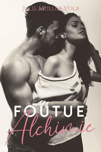 Foutue alchimie - Julie Muller Volb (2021)