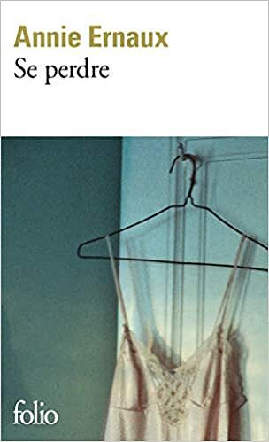 Se perdre - Annie Ernaux