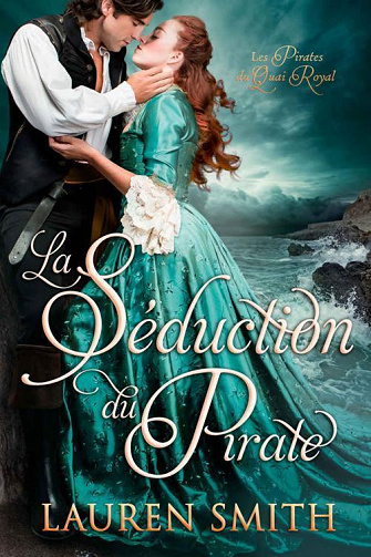 La Séduction du pirate (Les Pirates du Quai Royal t. 1) - Lauren Smith (2021)