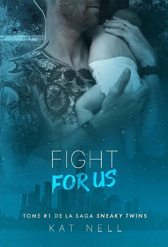 Sneaky Twins, Tome 1 : Fight for Us - Kat Nell (2021)