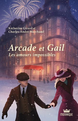 Arcade et Gail, tome 1 - Les amours impossibles - Katherine Girard, Charles-André Marchand (2021)