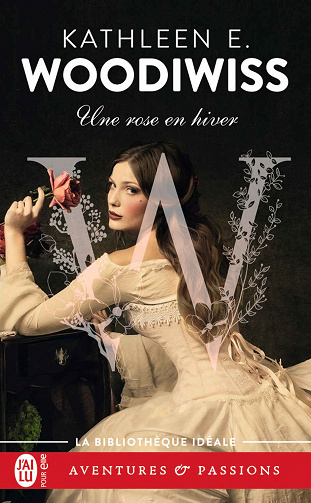 Une rose en hiver - Kathleen E. Woodiwiss (2021)