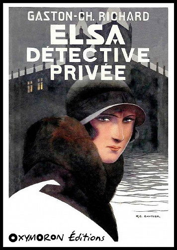 Elsa, détective privée - L'Intégrale - Gaston-Ch. Richard