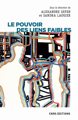Le pouvoir des liens faibles - Alexandre Gefen, Sandra Laugier (2020)